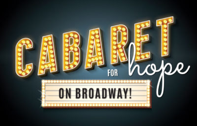 CABARET FOR HOPE to Benefit Children with Cancer Event Has Been Postponted