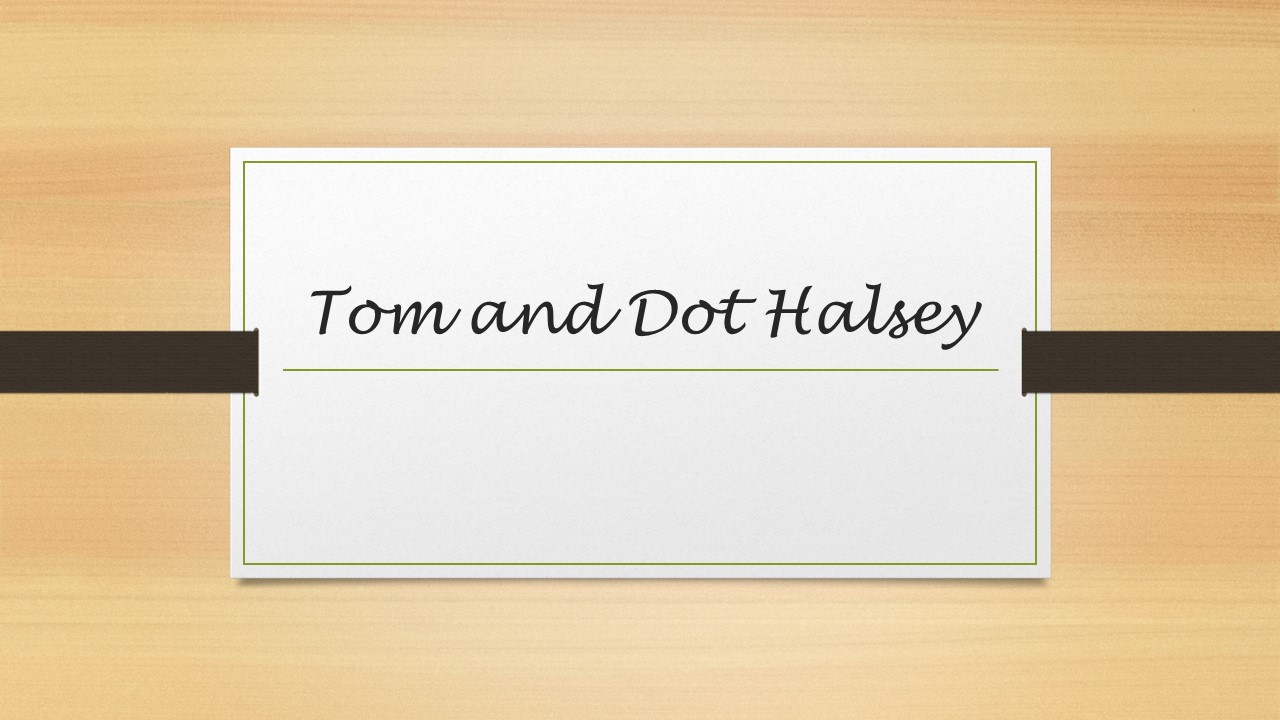 Tom and Dot Halsey