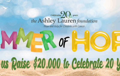 Ashley Lauren Foundation Launches “Summer of Hope” Campaign to Support New Jersey Children Battling Cancer”